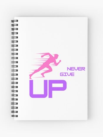 NEVER GIVE UP JOURNAL